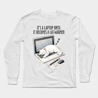 It's a Laptop Until It Becomes a Cat - Warmer Funny Cat Long Sleeve T-Shirt